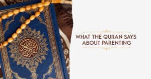 What the Quran says about parenting